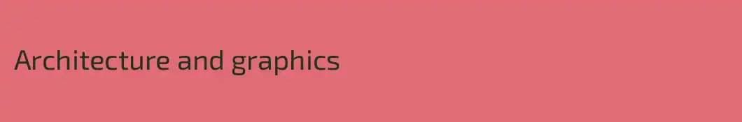 Architecture and graphics